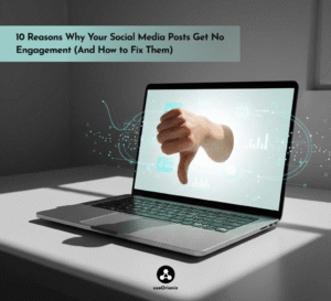 10 Reasons Why Your Social Media Posts Get No Engagement (And How to Fix Them)