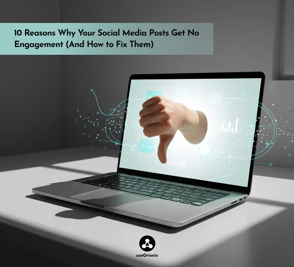10 Reasons Why Your Social Media Posts Get No Engagement (And How to Fix Them)